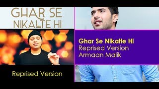 Ghar Se Nikalte Hi Song | Amaal Mallik | Armaan Malik | Reprised Version