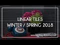 Linear Tiles - Winter / Spring 2018