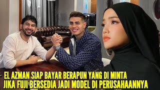 ELAZMAN SIAP BAYAR FUJI SEBANYAK INI JIKA FUJI BERSEDIA JADI MODEL DI BRAND PERUSAHAANNYA