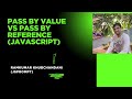 Pass By Value and Pass By Reference for Object - JavaScript (Ramkumar Khubchandani)