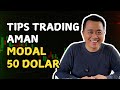 RAHASIA SUKSES TRADER FOREX MULAI DARI MODAL 50 DOLAR