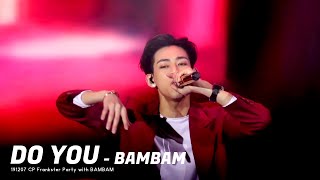 191207 CP Frankster Party with BAMBAM - Do You