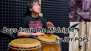 The Street Slidersの名曲 Boys Jump The Midnight JOY-POPS ヴァージョンにパーカッション入れてみた