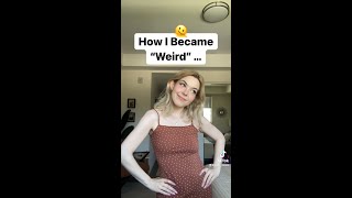 How I Became “Weird”… #shorts