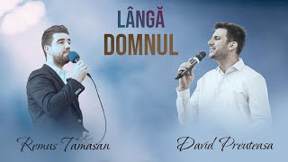 Langa Domnul - Remus Tamasan, David Preuteasa(Official Lyrics Video)