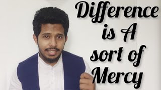 Difference is a sort of Mercy