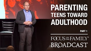 Parenting Teens Toward Adulthood (Part 1) - Dr. Ken Wilgus