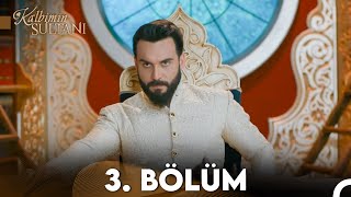 Kalbimin Sultanı 3. Bölüm (FULL HD)