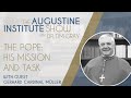 Cardinal Müller on The Pope: His Mission and Task | The Augustine Institute Show with Dr. Tim Gray