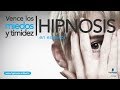 Hipnosis para superar miedos | Hipnosis timidez | Autohipnosis