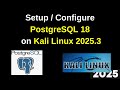 How to Install & Configure PostgreSQL 18 on Kali Linux 2025.3 | Complete 2025 Guide 🐘