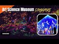 Future World: Where Art Meets Science | ArtScience Museum| Marina Bay Sands Singapore