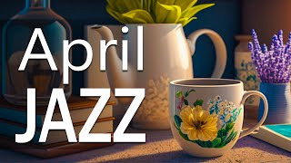 Delicate Jazz Music ☕ Relax, Work & Study More Effective with Positive Spring Jazz and Bossa Nova