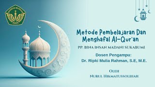 UTS 5 || Metode Pembelajaran Dan Menghafal Al-Qur'an || Dospem: Dr. Ripki Mulia Rahman, S.E, M.E.