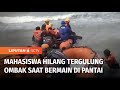 Mahasiswa Digulung Ombak Besar Saat Bermain di Pantai Lowita | Liputan 6