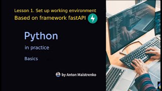 Lesson 1 | Set up working environment | Based on FastAPI | Python in practice