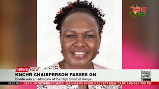 Chairperson for KNCHR Roseline Odede passes on after a short illness