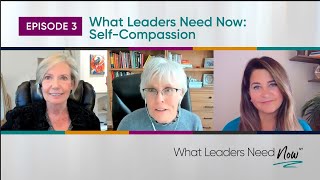 Why Leaders Need Self-Compassion in the Workplace | Episode 3