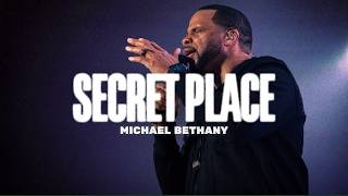 Secret Place Live - Encounter God's Presence with Michael Bethany