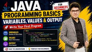 Java Programming Basics | Variables, Values & Output | Write Your First Program 🚀