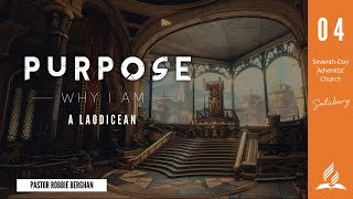 Purpose | 04 Why I am a Laodicean – Pr Robbie Berghan