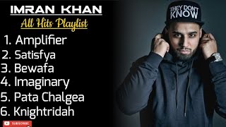 Imran Khan • All Hits Playlist • Amplifier • Satisfya • Bewafa • Imaginary • Pata Chalgea 🎵