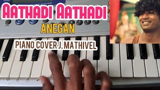 Aathadi Aathadi | Anegan | Piano cover |  | J.Mathivel