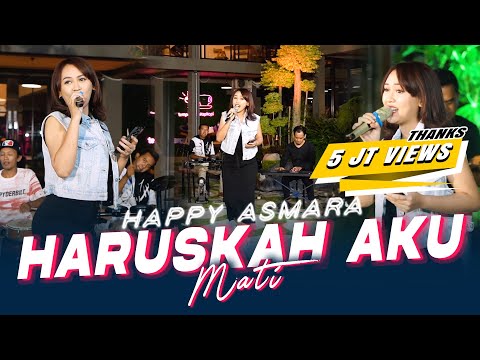 Download Lagu Happy Asmara Haruskah Aku Mati Mp3