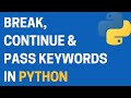 17. Mastering break, continue, and pass in Python!