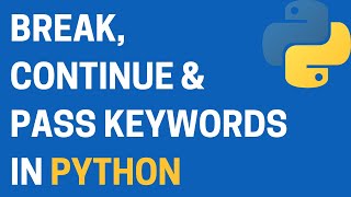 17. Mastering break, continue, and pass in Python!