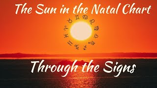 The Sun in the Natal Chart and through the Signs ~ Astrology