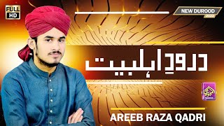 Durood Aehlebait || Areeb Raza Qadri || New Best Full HD 2022