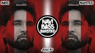 Apne Ki⚠[Bass Boosted] Baaghi | Latest Punjabi Song 2023 | NAVI BASS BOOSTED