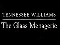 The Glass Menagerie by Tennessee Williams   |    Book Summary | Audiobook Academy