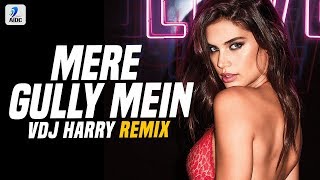 Mere Gully Mein (Remix) | VDJ Harry | Gully Boy | DIVINE | Naezy | Ranveer Singh | Alia Bhatt