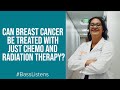 Can Breast Cancer Be Treated with just Chemo and Radiation Therapy? #BassListens