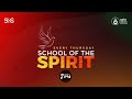 SCHOOL OF THE SPIRIT - 15/08/2024