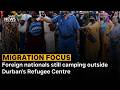 Migration Focus | Foreign nationals still camping outside Durban's Refugee Centre