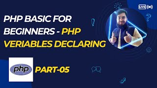 PHP Variables Explained | How to Declare Variables in PHP | Bangla Tutorial Part 05