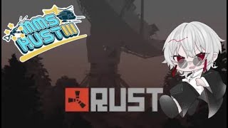 【RUST】爺やと共に生き残れ‼サバイバル生活#6