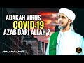 Adakah Coronavirus/COVID-19 Azab dari Allah | Habib Ali Zaenal Abidin Al-Hamid