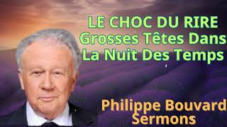 LE CHOC DU RIRE Grosses Têtes Dans La Nuit Des Temps - Sermons de Philippe Bouvard