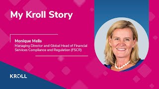 My Kroll Story: Monique Melis, Global Head of Financial Services Compliance and Regulation, London