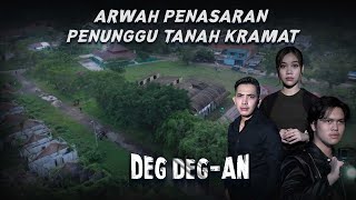 Arwah Penasaran Penunggu Tanah Kramat - DEGDEGAN eps 184 part 2