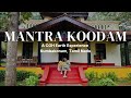 Mantra Koodam, A CGH Earth Experience | Best Eco Resort | Ultimate Weekend Getaway #propertytour