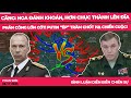 CĂNG: Nga đánh khoán, hơn chục thành lên đĩa; phản công lớn Cớt! Putin 