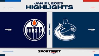 NHL Highlights | Oilers vs. Canucks - January 21, 2023