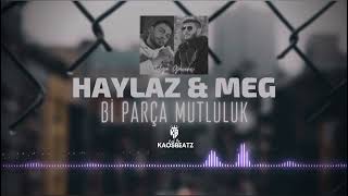 Haylaz \u0026 MEG - Bi Parça Mutluluk (Mix) @TolgaGuvencTR  Prod. By KaosBeatz