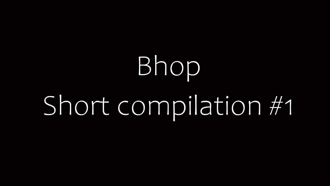 CS:GO BHOP - Short Compilation #1 - YouTube