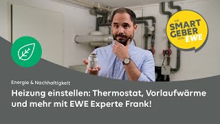 Wie stelle ich meine Heizung richtig ein? EWE Experte Frank zeigt wie’s geht!